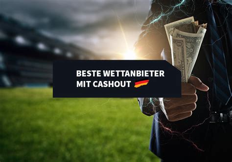 cash out wettanbieter|Wettanbieter mit Cash Out 2024: innovative Sportwetten